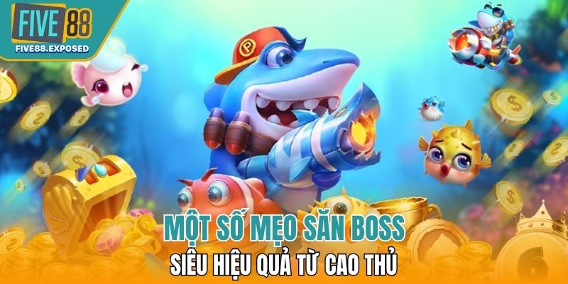 Một số mẹo săn boss siêu hiệu quả từ cao thủ