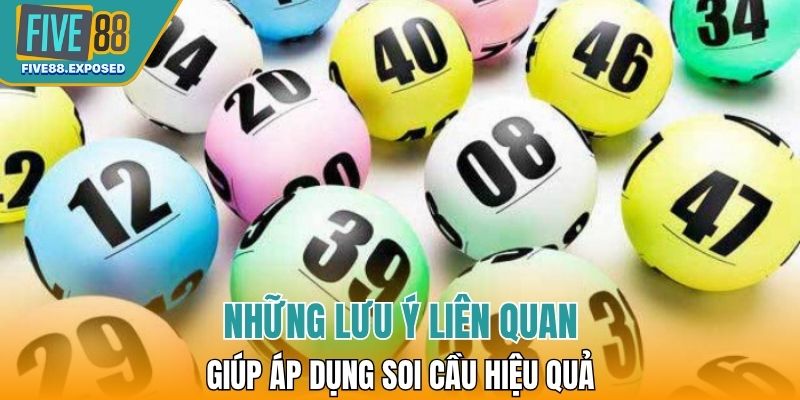Những lưu ý liên quan giúp áp dụng soi cầu hiệu quả