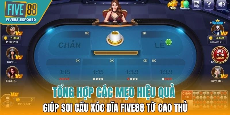 Tổng hợp các mẹo hiệu quả giúp soi cầu xóc đĩa FIVE88 từ cao thủ