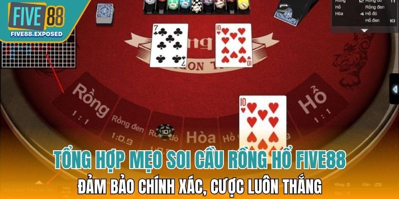 Tổng hợp mẹo soi cầu rồng hổ FIVE88 đảm bảo chính xác, cược luôn thắng