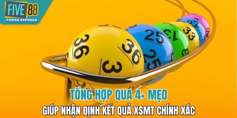 Tổng hợp qua 4+ mẹo giúp nhận định kết quả XSMT chính xác